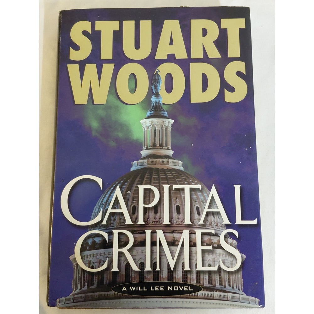 Capital Crimes Stuart Woods 2003 Hardcover Dust Jacket Will Lee Book G.P. Putnam